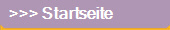   >>> Startseite